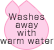 Washes away with soap